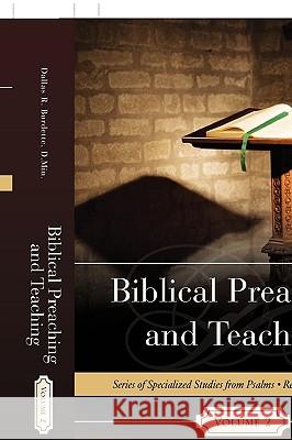 Biblical Preaching and Teaching Volume 2 D Min Dallas R Burdette 9781615797288 Xulon Press