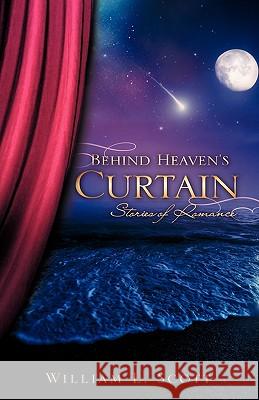 Behind Heaven's Curtain William L. Scott 9781615797608