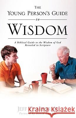 The Young Person's Guide to Wisdom Jeff Claiborne 9781615798773