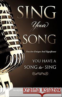 Sing Your Song Ph. D. Marjorie McLachlan Booker 9781615799725 Xulon Press