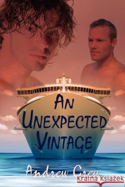 An Unexpected Vintage Andrew Grey 9781615814039 Dreamspinner Press