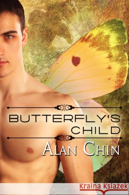 Butterfly's Child Alan Chin 9781615816583 Dreamspinner Press
