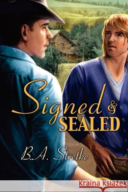 Signed and Sealed B. a. Stretke 9781615819317