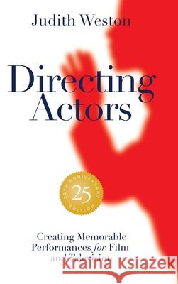 Directing Actors - 25th Anniversary Edition - Case Bound Judith Weston 9781615933358 Michael Wiese Productions