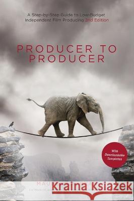 Producer to Producer 2nd Edition - Library Edition: A Step-By-Step Guide to Low-Budget Independent Film Producing Maureen Ryan 9781615933570 Michael Wiese Productions