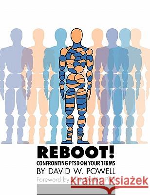 REBOOT! Confronting PTSD on Your Terms: A Workbook David W. Powell, John Durkin 9781615990849 Loving Healing Press