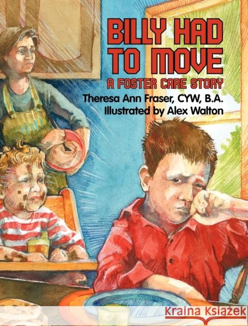 Billy Had To Move: A Foster Care Story Fraser, Theresa Ann 9781615991181 Loving Healing Press