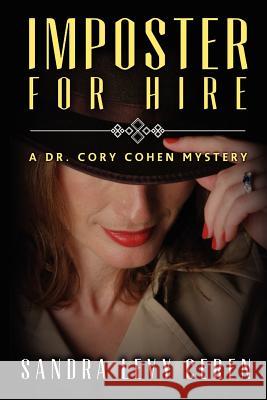 Imposter for Hire: A Dr. Corey Cohen Mystery Ceren, Sandra Levy 9781615991426