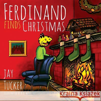 Ferdinand Finds Christmas Jay Tucker D. E. West 9781615992539 Loving Healing Press
