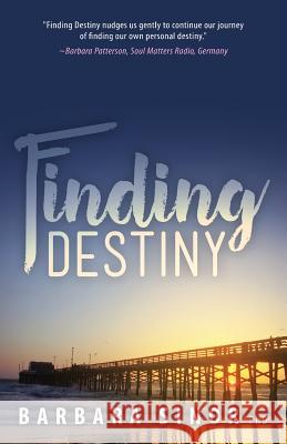 Finding Destiny Barbara Sinor 9781615992997 Marvelous Spirit Press