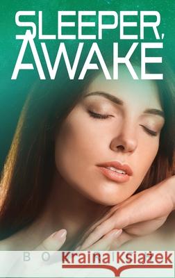 Sleeper, Awake Bob Rich 9781615995578