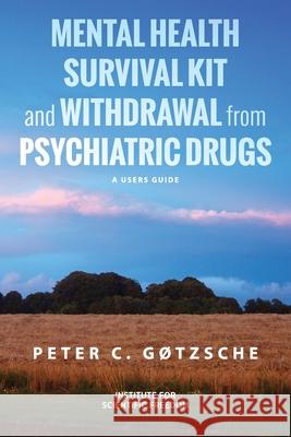 Mental Health Survival Kit and Withdrawal from Psychiatric Drugs: A User's Guide G 9781615996193 Institute for Scientific Freedom