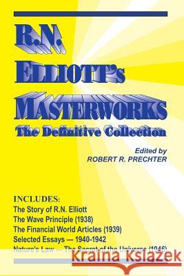 RN Elliott's Masterworks: The Definitive Collection Ralph Nelson Elliott 9781616041083