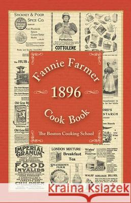 Fannie Farmer 1896 Cook Book: The Boston Cooking School Farmer, Fannie Merritt 9781616085438 Skyhorse Publishing