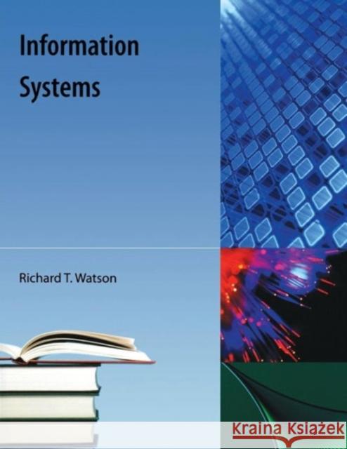 Information Systems Richard T. Watson 9781616100407