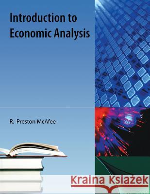 Introduction to Economic Analysis McAfee, R. Preston 9781616100414