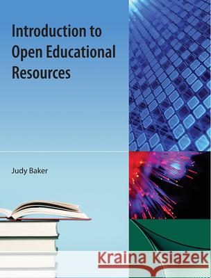 Introduction to Open Educational Resources Judy Baker 9781616100438 Orange Grove Texts Plus
