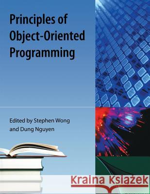 Principles of Object-Oriented Programming Wong, Stephen 9781616100629 Orange Grove Text Plus