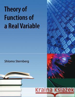 Theory of Functions of a Real Variable Shlomo Sternberg 9781616100780 Orange Grove Text Plus