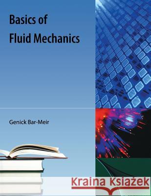 Basics of Fluid Mechanics Bar-Meir, Genick 9781616100940