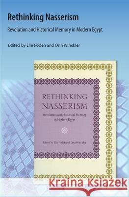 Rethinking Nasserism: Revolution and Historical Memory in Modern Egypt Podeh, Elie 9781616101305