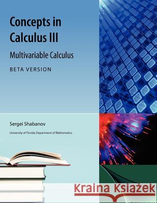 Concepts in Calculus III Beta Version Sergei Shabanov 9781616101572