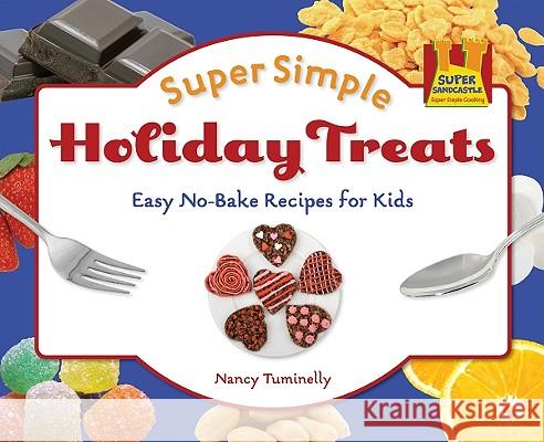 Super Simple Holiday Treats: Easy No-Bake Recipes for Kids: Easy No-Bake Recipes for Kids Tuminelly, Nancy 9781616133863 Super Sandcastle