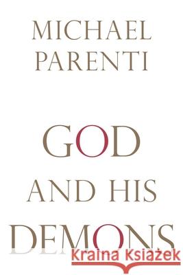 God and His Demons Michael Parenti 9781616141776