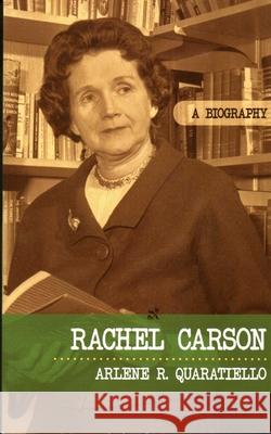 Rachel Carson: A Biography Quaratiello, Arlene Rodda 9781616141875 Prometheus Books