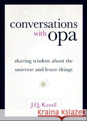 Conversations with Opa Kansil, J. Q. 9781616144975 Prometheus Books