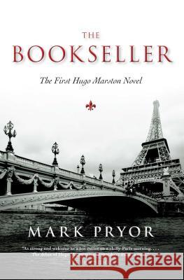 The Bookseller: The First Hugo Marston Novel Mark Pryor 9781616147082