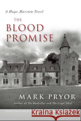 The Blood Promise: A Hugo Marston Novel Pryor, Mark 9781616148157 Seventh Street Books