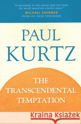 The Transcendental Temptation Paul Kurtz 9781616148270