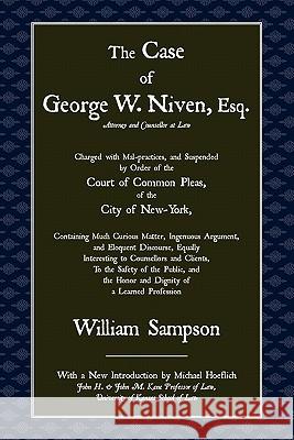 The Case of George W. Niven, Esq. William Sampson 9781616190262 Lawbook Exchange, Ltd.