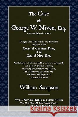 The Case of George W. Niven, Esq. William Sampson 9781616190262