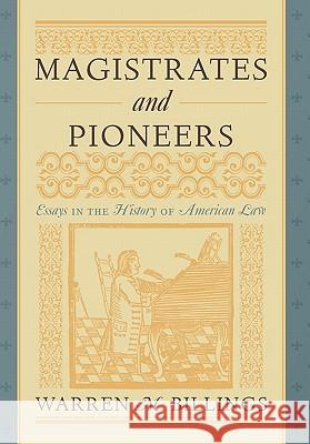 Magistrates and Pioneers Warren M. Billings 9781616191276 Lawbook Exchange, Ltd.