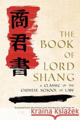 The Book of Lord Shang. a Classic of the Chinese School of Law. Yang Shang J. J. L. Duyvendak 9781616191870 Lawbook Exchange, Ltd.