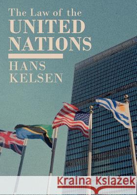 The Law of the United Nations Hans Kelsen 9781616192358