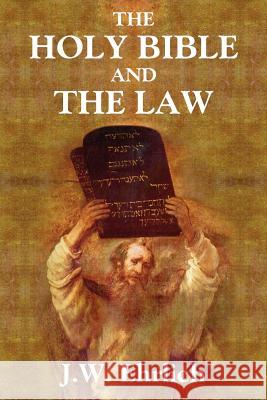 The Holy Bible and the Law J. W. Ehrlich 9781616192617 Lawbook Exchange, Ltd.