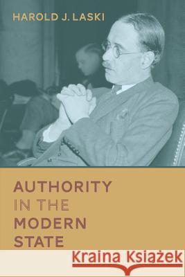 Authority in the Modern State Harold J. Laski 9781616194116 Lawbook Exchange, Ltd.