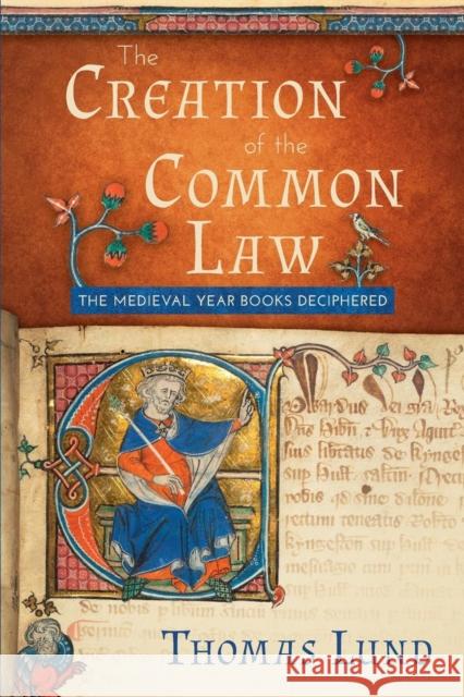The Creation of the Common Law Thomas Lund 9781616195861 Lawbook Exchange, Ltd.