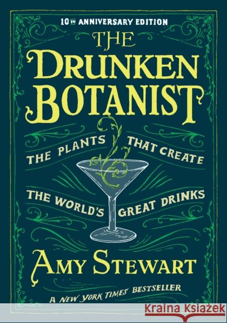 The Drunken Botanist Amy Stewart 9781616200466 Workman Publishing