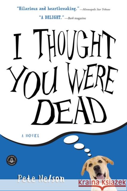 I Thought You Were Dead Pete Nelson 9781616200480