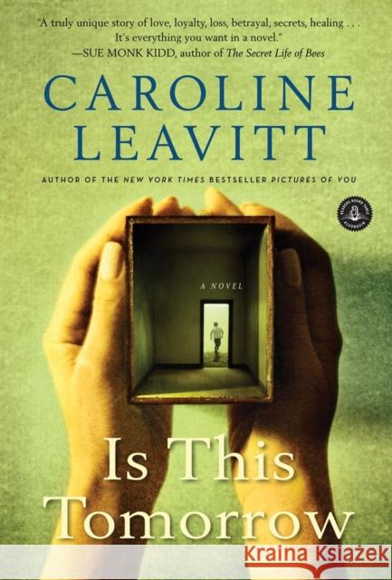 Is This Tomorrow Caroline Leavitt 9781616200541 Algonquin Books of Chapel Hill