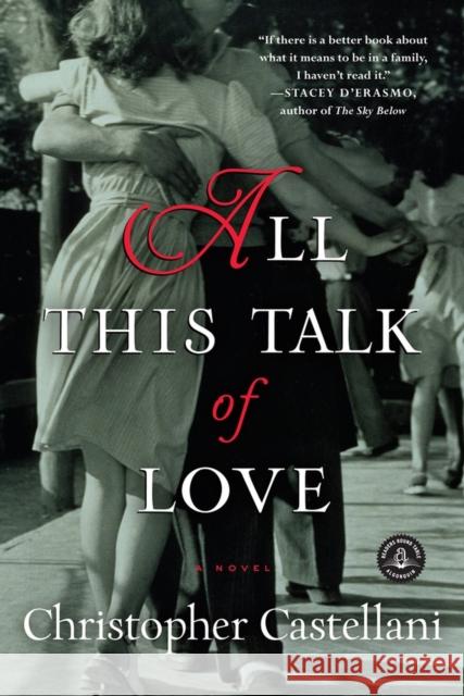 All This Talk of Love Christopher Castellani 9781616201708 Algonquin Books of Chapel Hill