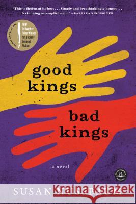 Good Kings, Bad Kings Susan Nussbaum 9781616203252 Algonquin Books of Chapel Hill