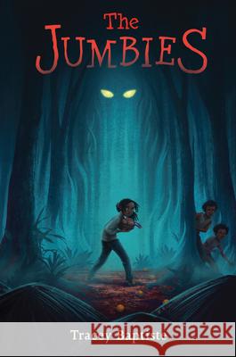 The Jumbies Tracey Baptiste 9781616204143 Algonquin Books of Chapel Hill