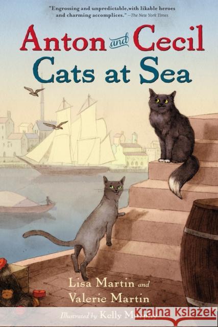 Anton and Cecil, Book 1: Cats at Sea Lisa Martin Valerie Martin 9781616204563