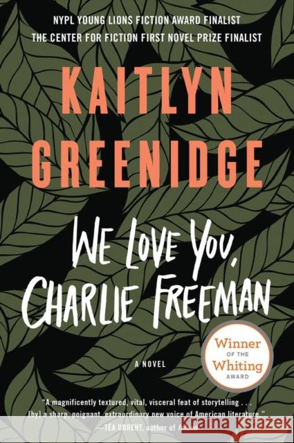 We Love You, Charlie Freeman Kaitlyn Greenidge 9781616206444 Algonquin Books of Chapel Hill