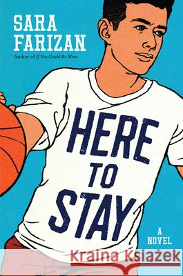 Here to Stay Sara Farizan 9781616207007 Algonquin Young Readers